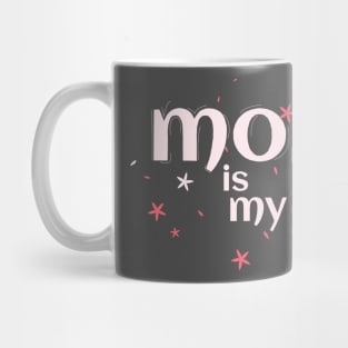 My mum is my herart Mug